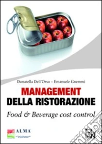Management della ristorazione. Food & beverage cost control libro di Dell'Orso Donatella - Gnemmi Emanuele