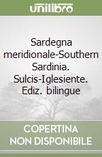 Sardegna meridionale-Southern Sardinia. Sulcis-Iglesiente libro di Bradley Frederick