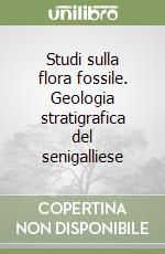 Studi sulla flora fossile. Geologia stratigrafica del senigalliese libro di Massalongo Abramo - Scarabelli Gommi Flamini Giuseppe