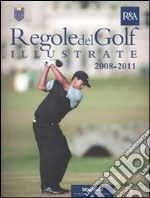 Le regole del golf illustrate 2008-2011 libro