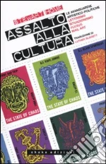 Assalto alla cultura. Le avanguardie artistico-politiche: lettrismo, situazionismo, fluxus, mail art libro di Home Stewart