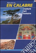En Calabre. Nature, art, histoire libro di De Leo Pietro