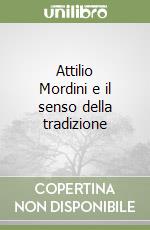 Attilio Mordini e il senso della tradizione libro di Rizza Paolo