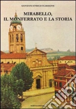 Mirabello, il Monferrato e la storia libro di Scarrione Giovanni E.