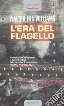 L'era del flagello libro di Williams Walter J.