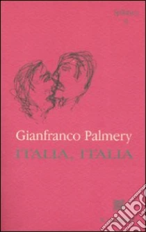 Italia, Italia. Paesaggi morali libro di Palmery Gianfranco