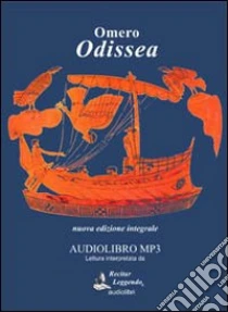 Odissea. Audiolibro. CD Audio formato MP3. Ediz. integrale di Omero