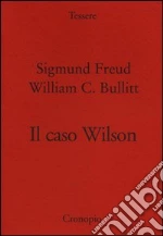 Freud Sigmund; Bullitt William C.; Tarizzo D. (cur.)