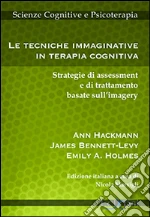 Hackmann Ann; Bennet-Levy James; Holmes Emily A.; Marsigli N. (cur.)