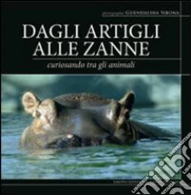 Dagli artigli alle zanne libro di Sibona Guendalina