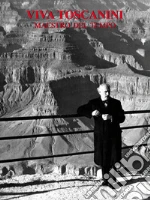 Viva Toscanini, maestro del tempo libro