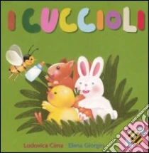 I cuccioli libro di Cima Lodovica; Giorgio Elena