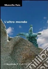 L'altro mondo libro di Fois Marcello