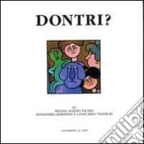 Dontri? Con CD Audio libro di Schiavi Fachin Silvana - Kersevan Alessandra - Velliscig Giancarlo