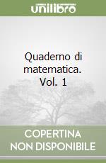 Quaderno di matematica (1) libro di Pacini Claudio