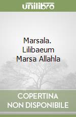 Marsala. Lilibaeum Marsa Allahla libro