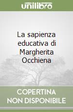 La sapienza educativa di Margherita Occhiena libro di Sammartano Nino