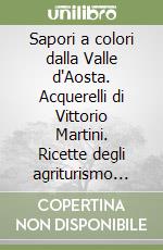 Martini Vittorio; Associazione Agriturismo Valle d'Aosta (cur.)