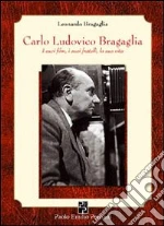 Bragaglia Leonardo; Benini V. (cur.); Bisagni M. (cur.); Bombarda C. (cur.)