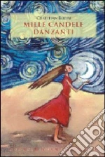 Mille candele danzanti libro di Bobin Christian