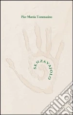 Tommasino Pier Mattia; Martinello S. (cur.); Valentini S. (cur.)