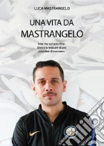 Mastrangelo Luca; Girardi Riccardo; Gualtieri A. (cur.)