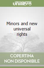 Minors and new universal rights libro di Piccione Vincenzo A.
