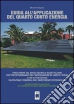 Guida all'applicazione del quarto conto energia. Con CD-ROM libro di Pellegrino Michele