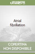Atrial fibrillation libro di Pappone Carlo - Santinelli Vincenzo
