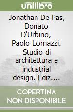 Jonathan De Pas, Donato D'Urbino, Paolo Lomazzi. Studio di architettura e industrial design libro