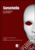 Sarachella. La maschera potentina libro