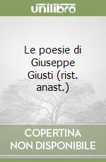 Giusti Giuseppe; Carducci G. (cur.); Ghidetti E. (cur.)