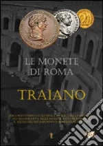 Le monete di Roma. Traiano libro di Leoni Daniele