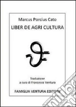 Catone Marco Porcio; Associazione culturale Famiglia Ventura (cur.)