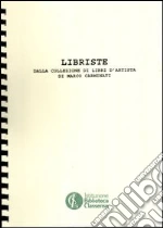 Libriste. Dalla collezione di libri d'artista di Marco Caminati libro