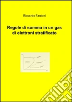 Regole di somma in un gas di elettroni stratificato libro di Fantoni Riccardo