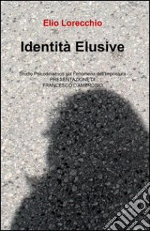 Identità elusive libro di Lorecchio Elio