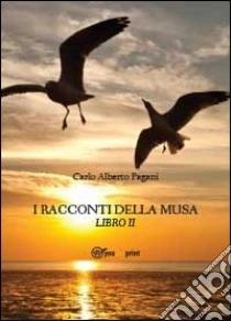 I racconti della musa (2) libro di Pagani Carlo A.