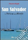 San Salvador. La porta del nuovo mondo libro di Pergola Francesco