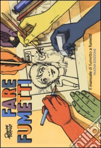 Fare fumetti. Il manuale di fumetto a fumetti libro di Toffolo Davide