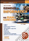 Elementi di informatica. Per esami e concorsi libro di Marone Umberto