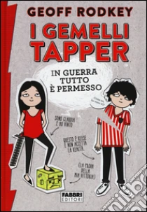 I gemelli Tapper. In guerra tutto è permesso libro di Rodkey Geoff