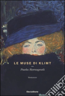 Le muse di Klimt libro di Romagnoli Paola