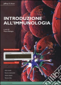 Introduzione all'immunologia. Ediz. mylab. Con espansione online libro di Actor Jeffrey K.