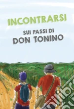Associazione Il cammino di don Tonino (cur.)