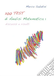 200 TEST di analisi matematica 1 libro di Sabatini Marco