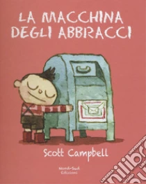 La macchina degli abbracci libro di Campbell Scott