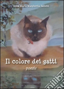 Il colore dei gatti libro di Zanetti Anna M.