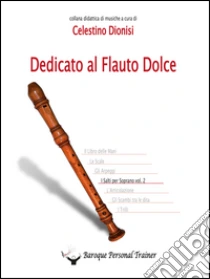 Dedicato al flauto dolce. I salti per soprano (2) libro di Dionisi Celestino