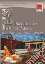 Musei del Cibo della provincia di Parma (cur.)